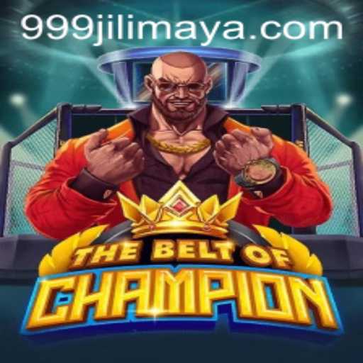 TheBeltOfChampion: A Riveting New Adventure Unveiled by 999JILI.COM